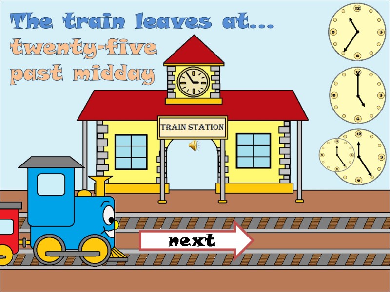 The train leaves at… twenty-five         